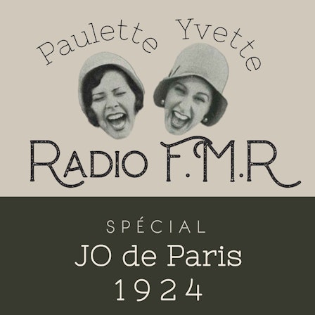 Radio FMR, les Fringantes Minutes Radiophoniques de Paulette et Yvette à l’occasion des JO de Paris 1924