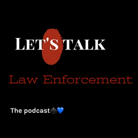Let’s talk law enforcement period
