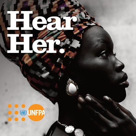 Hear Her - a UNFPA ESARO podcast