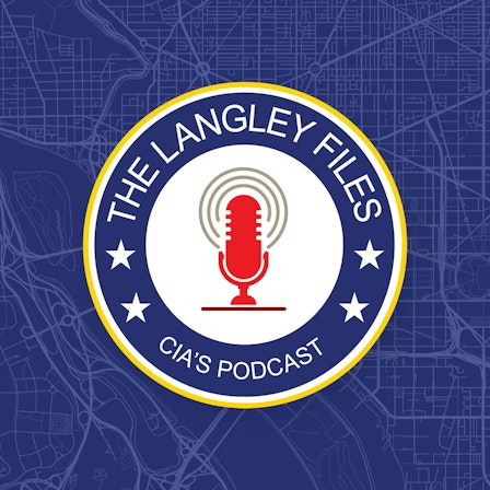 The Langley Files: CIA's Podcast