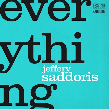 Jeffery Saddoris: Everything