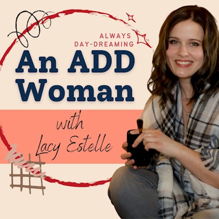 An ADD Woman with Lacy Estelle