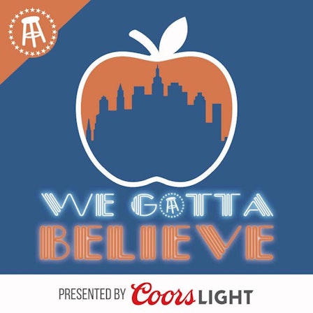 We Gotta Believe (Mets Podcast)