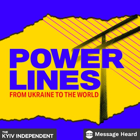 Power Lines: From Ukraine to the World