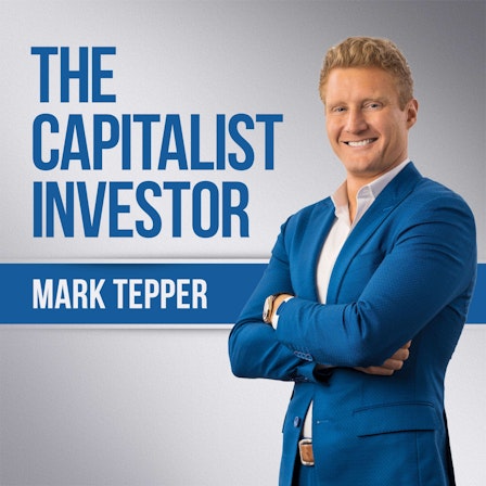 The Capitalist Investor with Mark Tepper