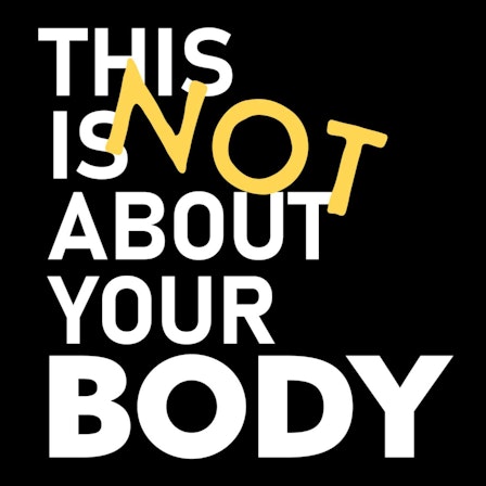 This Is (Not) About Your Body