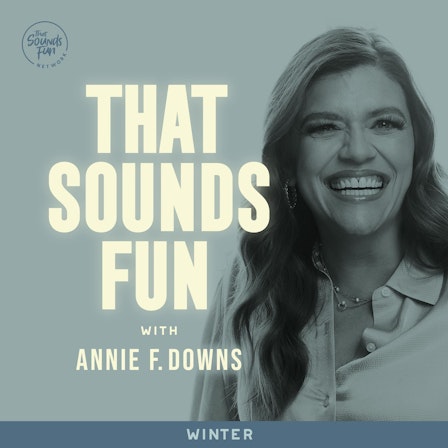 That Sounds Fun with Annie F. Downs