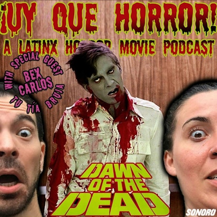 ¡UY QUE HORROR! A Latinx Horror Movie Podcast