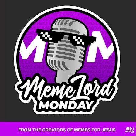MemeLord Monday
