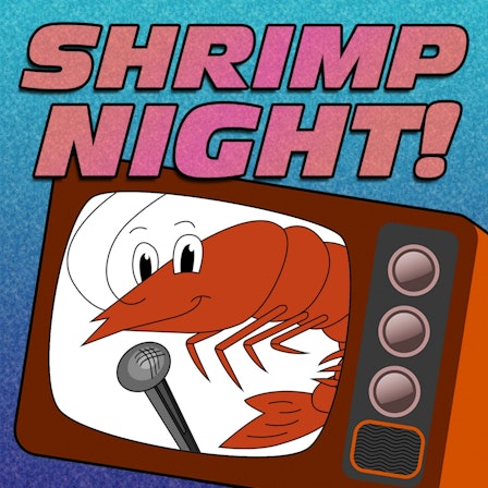 Shrimp Night!