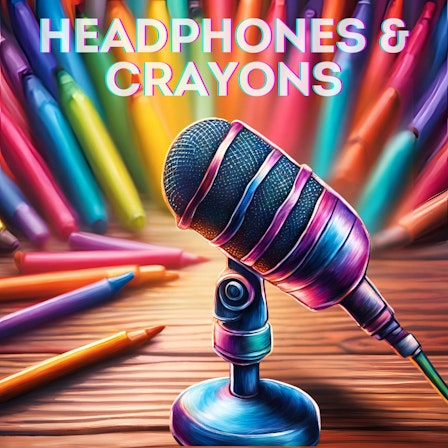 Headphones and Crayons