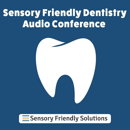 Sensory Friendly Dentistry