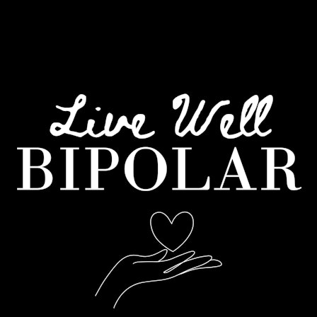 Live Well Bipolar ™