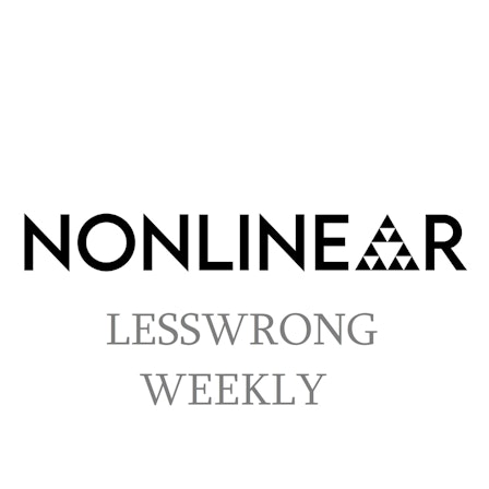 The Nonlinear Library: LessWrong Weekly