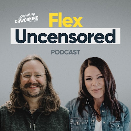 Flex Uncensored - A Coworking Podcast