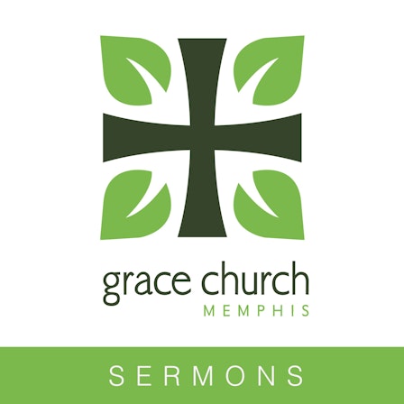 Sermons – Grace Church Memphis