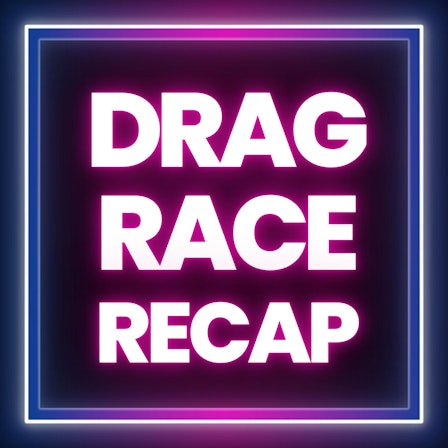 RuPaul's Drag Race Recap