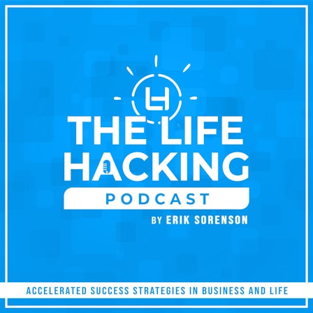 Life Hacking Podcast by Erik Sorenson