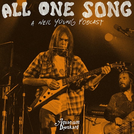All One Song: A Neil Young Podcast