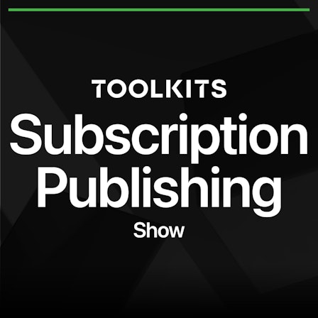 The Subscription Publishing Show
