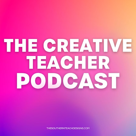 The Creative Teacher Podcast