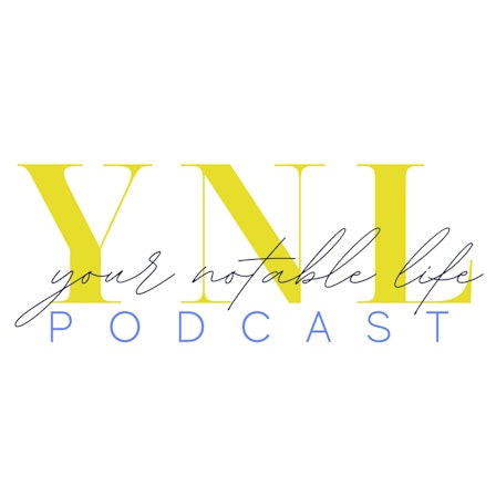 Your Notable Life Podcast