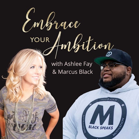 Embrace Your Ambition