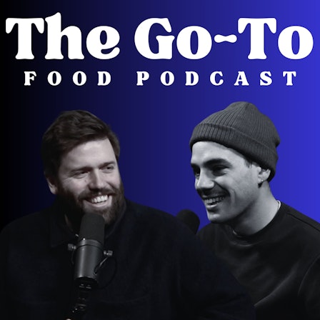 The Go To Food Podcast