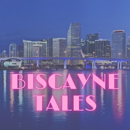 Biscayne Tales:  A Miami History Podcast