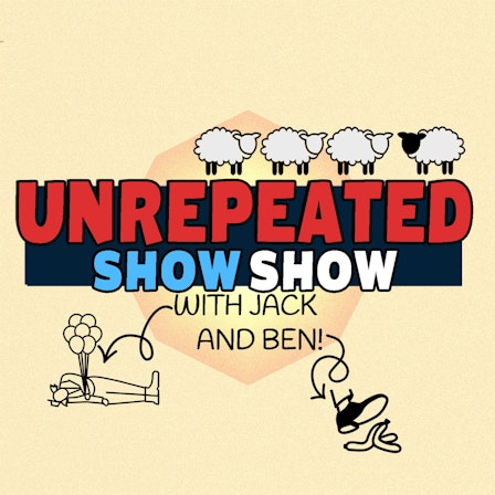Unrepeated Show Show