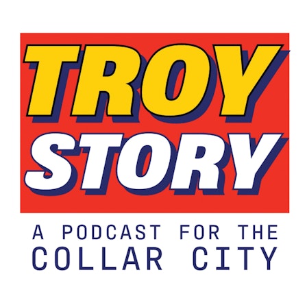 Troy Story: A Podcast for the Collar City