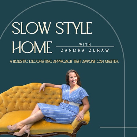 Slow Style Home: Decorating Personal, Meaningful Interiors