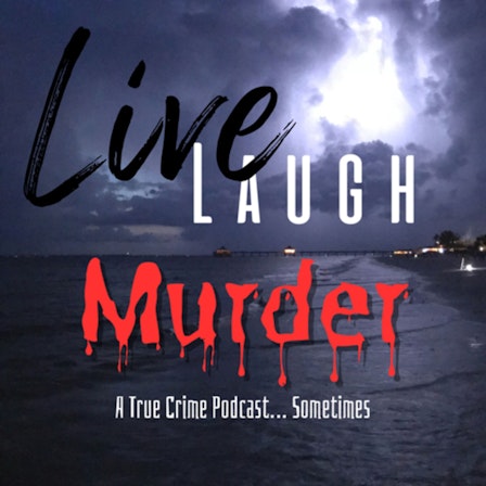 Live Laugh Murder Podcast