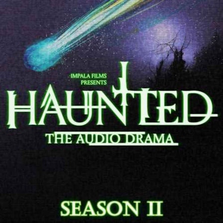 HAUNTED: The Audio Drama