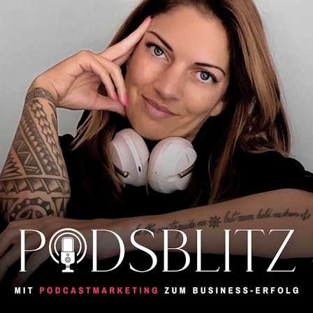 PodsBlitz • Mit Podcastmarketing zum Businesserfolg