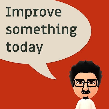 Improve something today