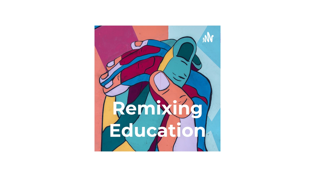 Remixing Education Podcast remixing-education-podcast