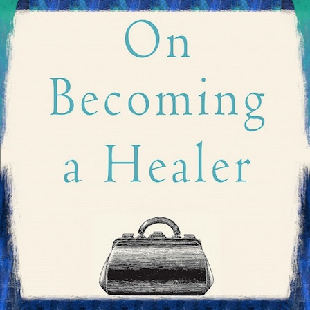 On Becoming a Healer
