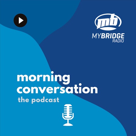 Morning Conversation: MyBridge Radio