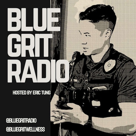 Blue Grit Radio : Building Better Cops, Police Leaders, Applicants, and Beyond (Mindset, Wellness, Team, and Development)