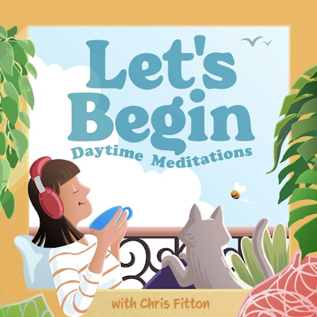 Let's Begin - Relaxing Morning Meditations