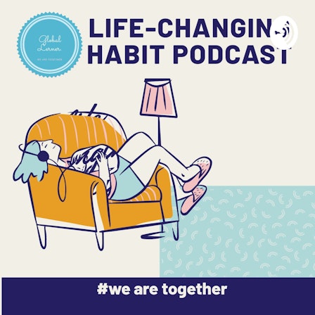 Life-changing Habit Podcast