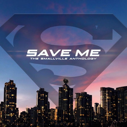 Save Me: The Smallville Anthology