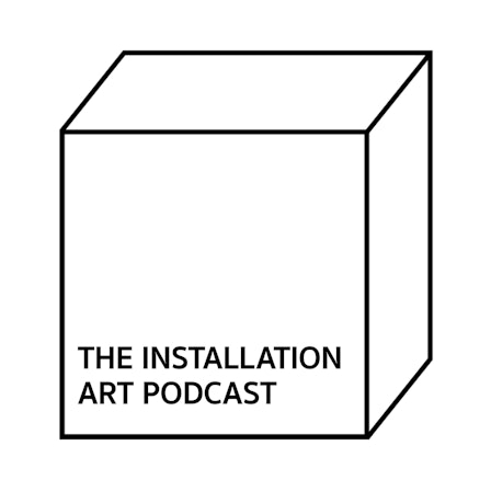 The Installation Art Podcast