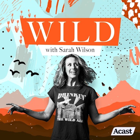 Wild with Sarah Wilson