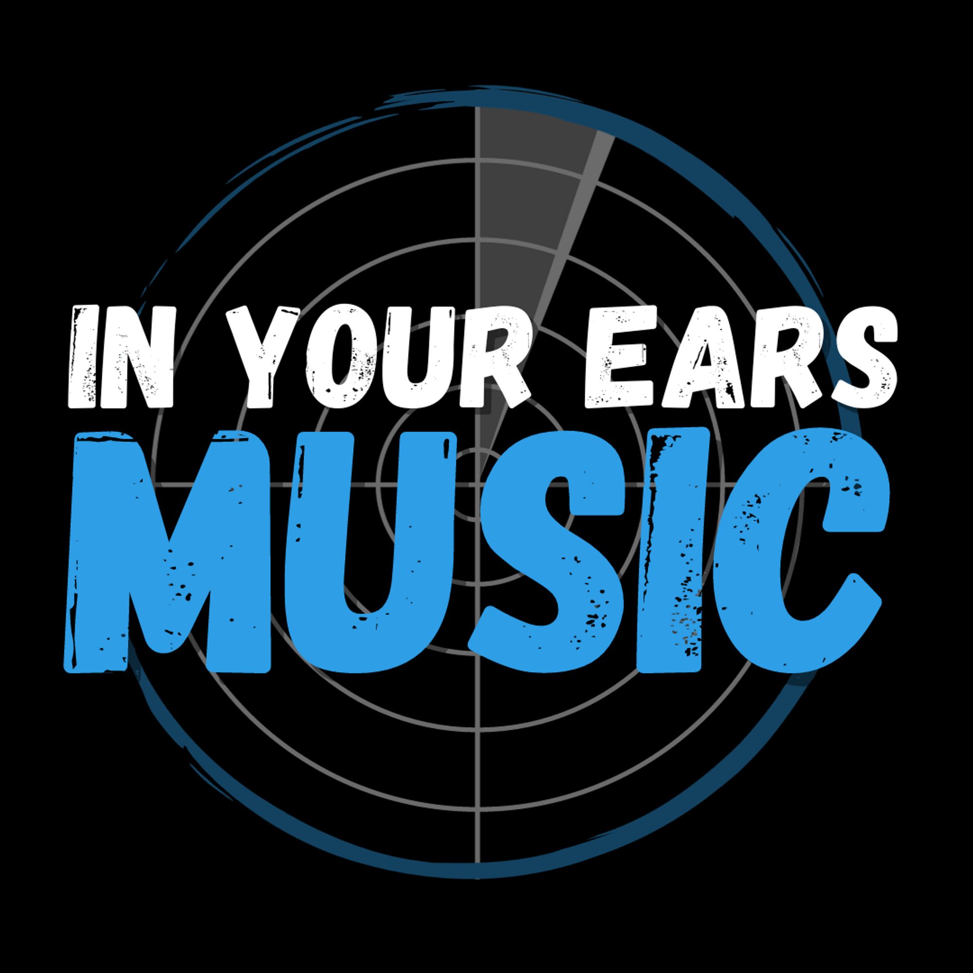 In Your Ears Under The Radar Music