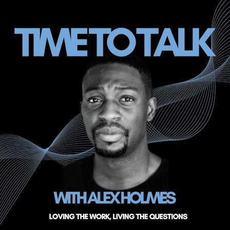 Time To Talk with Alex Holmes