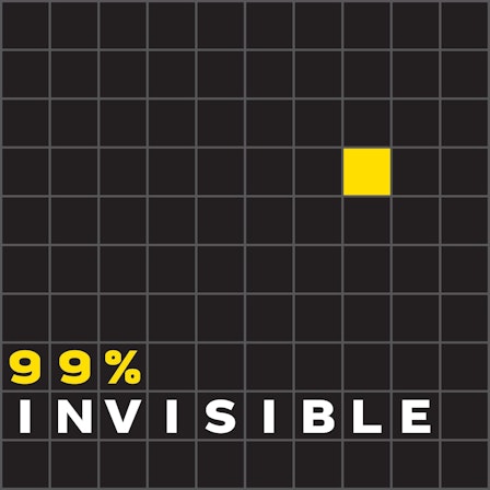 99% Invisible