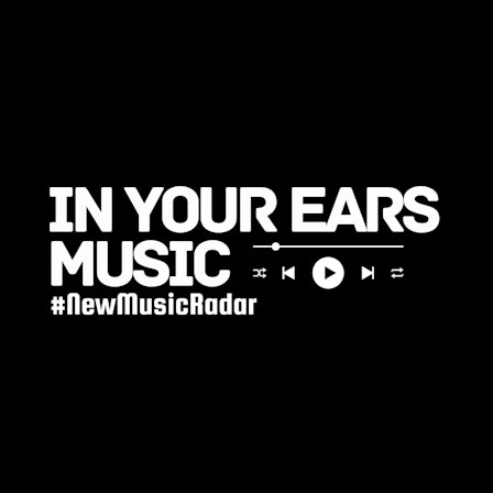 In Your Ears | Under The Radar Music