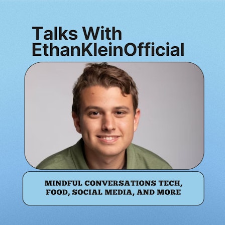 Talks with EthanKleinOfficial